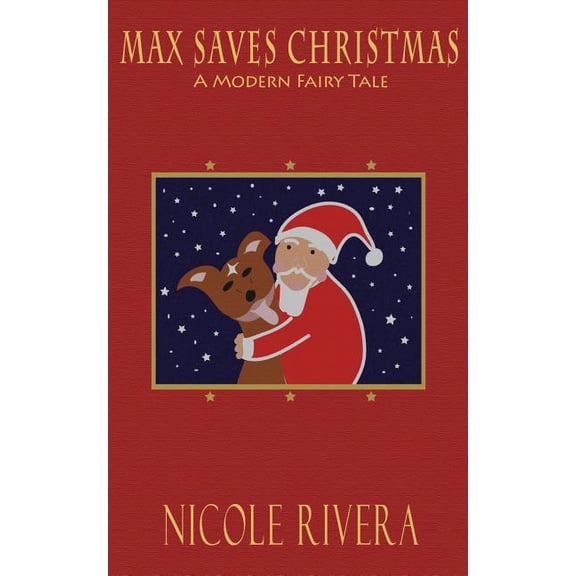 Max Saves Christmas: A Modern Fairy Tale, (Paperback)