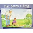 thumbnail image 1 of Pre-Owned Max Saves a Frog: Individual Student Edition Green (Levels 12-14) (Paperback) 1418924458 9781418924454, 1 of 1