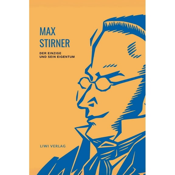 Max Stirner: Der Einzige und sein Eigentum. Vollstndige Neuausgabe.: Ungekrzte Ausgabe, (Hardcover)