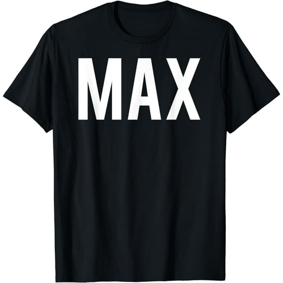Max T Shirt - Cool new funny name fan cheap gift tee