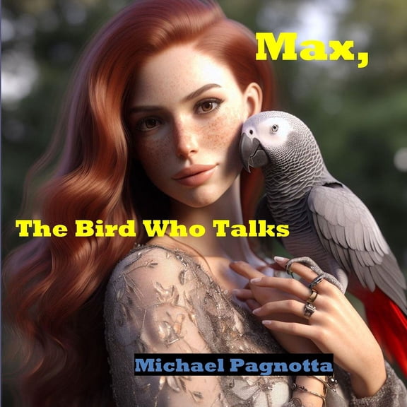 Max, The Bird Who Talks, (Paperback)
