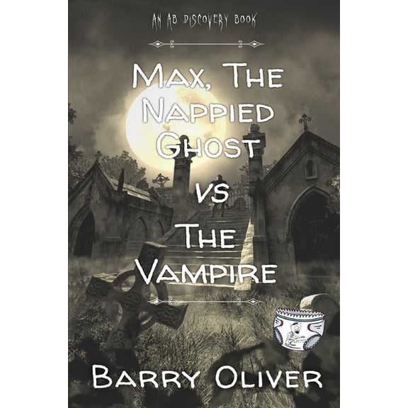 Max, The Nappied Ghost vs The Vampire: AN ABDL/Horror story, (Paperback)