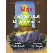 Max, The Small But Mighty Mouse Edition 1, Paperback