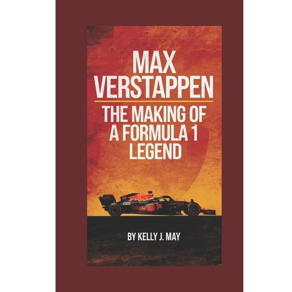 Max Verstappen: The making of a Formula 1 Legend, (Paperback)