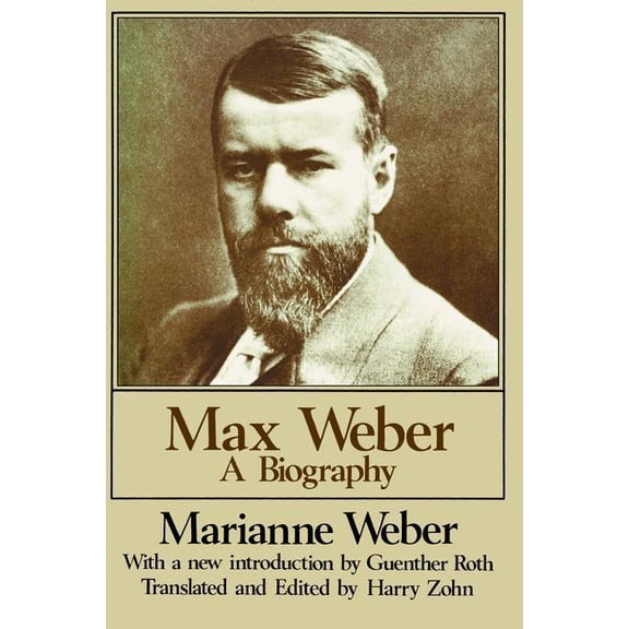Max Weber: A Biography, (Hardcover)