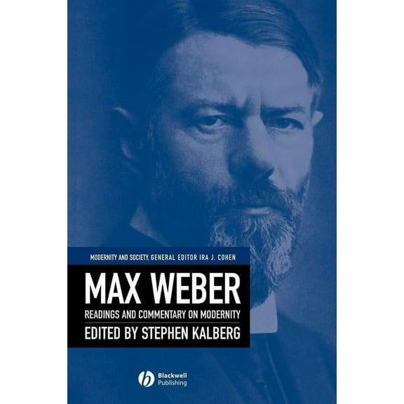 Max Weber: Readings and Commentary on Modernity, (Paperback)