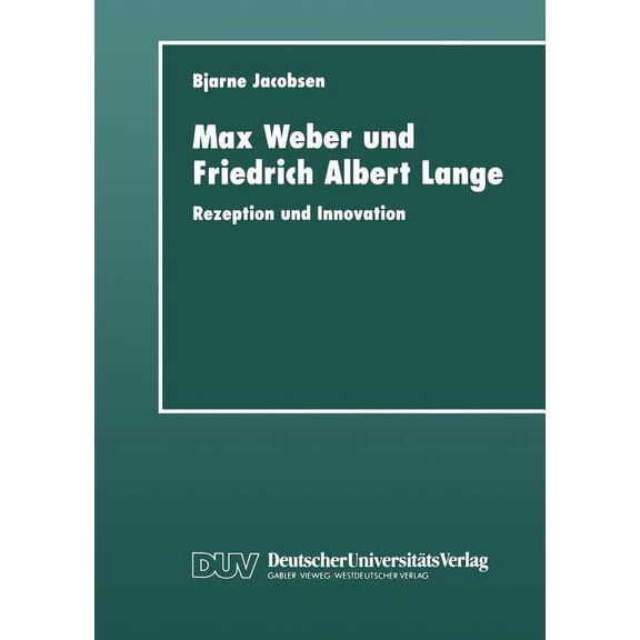 Max Weber Und Friedrich Albert Lange: Rezeption Und Innovation, (Paperback)