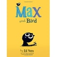 thumbnail image 1 of Pre-Owned Max and Bird (Hardcover) 1492635588 9781492635581, 1 of 1
