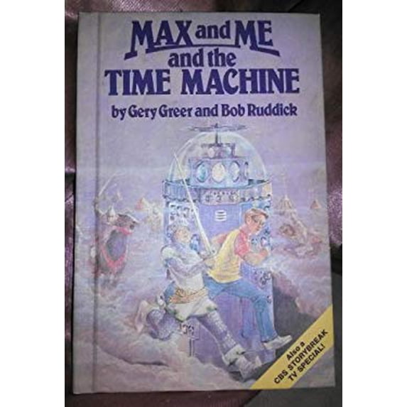 Pre-Owned Max and Me and the Time Machine (Hardcover) 0152531343 9780152531348