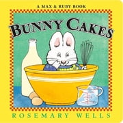 Max and Ruby Bunny Cakes, Board Book