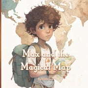 Max and the Magical Map, Paperback