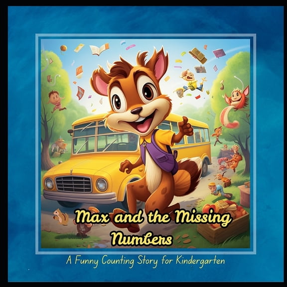 Storytime Smarts Max and the Missing Numbers: A Funny Counting Story for Kindergarten, Book 1, (Paperback)
