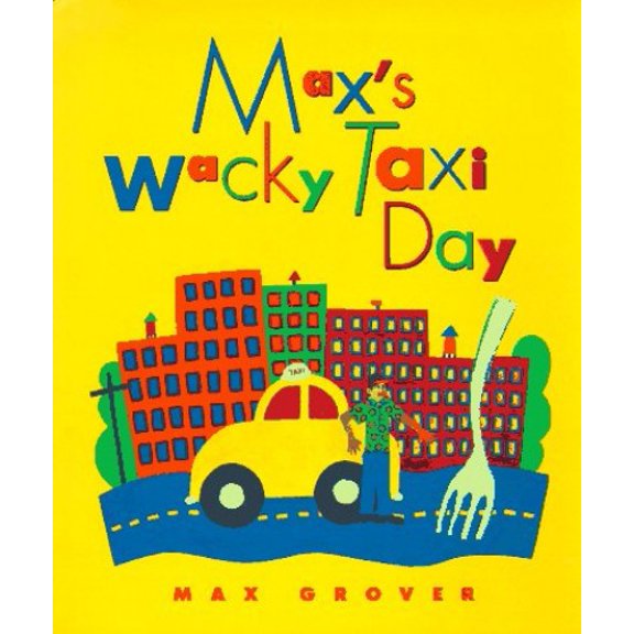 Pre-Owned Max's Wacky Taxi Day (Hardcover) 0152009892 9780152009892