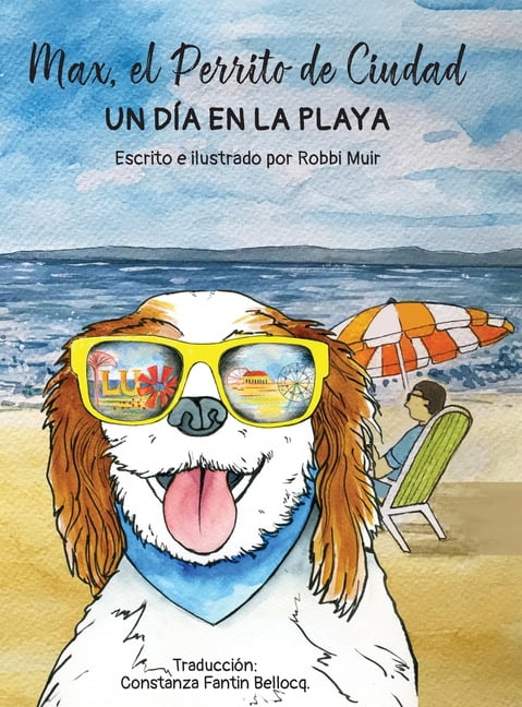 Max the City Dog Max, el Perrito de Ciudad Un Dia en la Playa: In Dia en la Playa, (Hardcover)