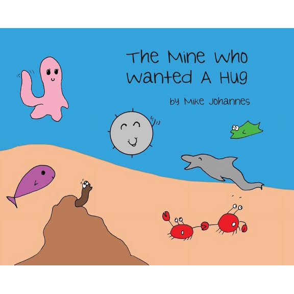 Max the Mine The Mine Who Wanted a Hug, Book 1, (Hardcover)
