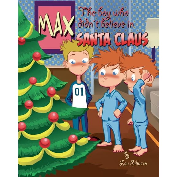 Max, the boy who didn't believe in Santa Claus, (Paperback)