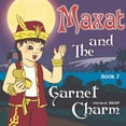 thumbnail image 1 of Maxat and the Garnet Charm: Book 7, (Paperback), 1 of 1