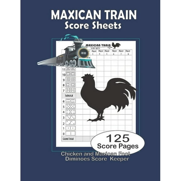 Maxican train Score Sheets: Dominos Score Keeper, Scoring Pad for Dominoes, Domino Score Game Record note Book, Score Card Paper, (Paperback)