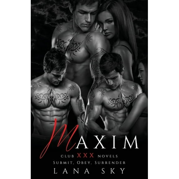 Club XXX Box Sets Maxim: The Complete Trilogy: A Dark Billionaire Romance: Submit, Obey, & Surrender, Book 1, (Paperback)