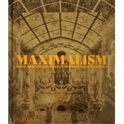 Maximalism Bold, Bedazzled, Gold, and Tasseled Interiors, Hardcover