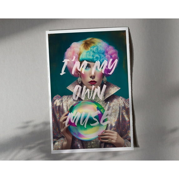 Maximalist Wall Art, I'M My Own Muse, Feminine Artwork, Eclectic Decor, Altered Art Portrait, Preppy Room Decor, Bold Quote Poster Wall Art, Modern Wall Decor, 8x12 UNFRAMED