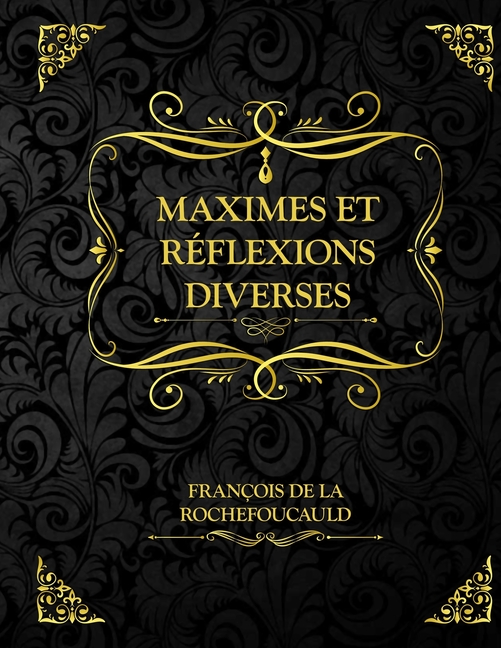 Maximes et Réflexions diverses : François de La Rochefoucauld (Paperback)