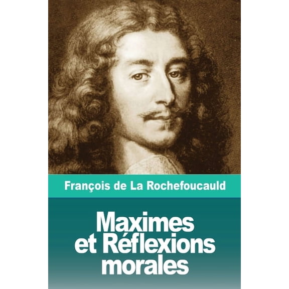 Maximes et Réflexions morales, (Paperback)