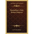 thumbnail image 1 of Maximilian I, Holy Roman Emperor (Paperback), 1 of 1