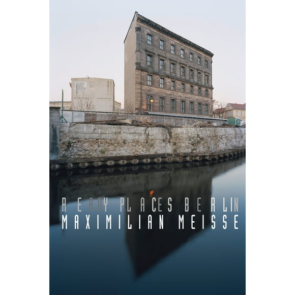 Maximilian Meisse: Ready Places Berlin, (Hardcover)