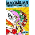 thumbnail image 1 of Pre-Owned Maximilian and the Lucha Libre Club: A Bilingual Lucha Libre Thriller (Hardcover) by Xavier Garza, 1 of 1