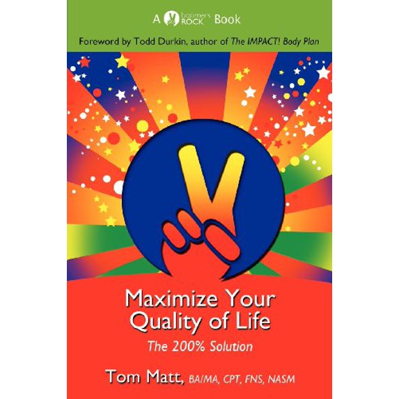 Pre-Owned Maximize Your Quality of Life (Paperback) 9780985547004