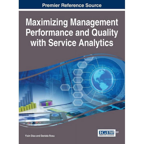 Maximizing Management Performance and Quality with Service Analytics, (Hardcover)