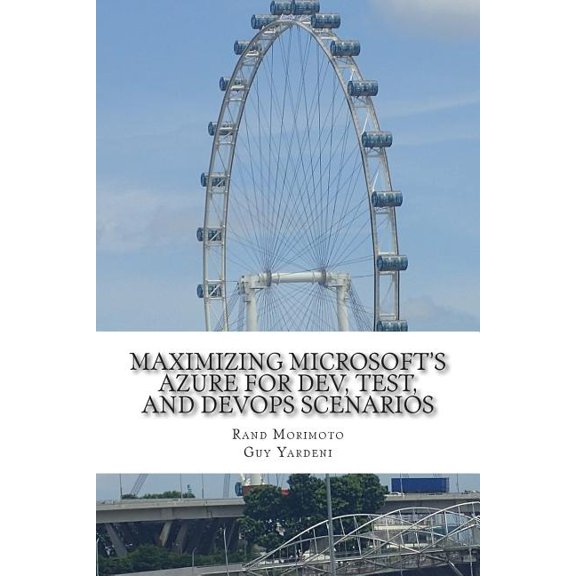 Maximizing Microsoft's Azure for Dev, Test, and Devops Scenarios