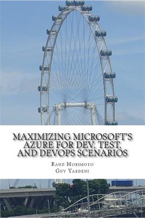 Maximizing Microsoft's Azure for Dev, Test, and Devops Scenarios