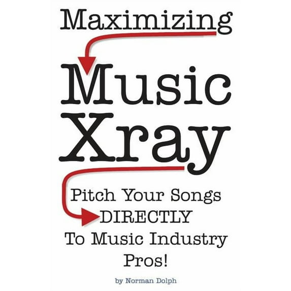 Maximizing Music Xray (Paperback) by Norman E Dolph