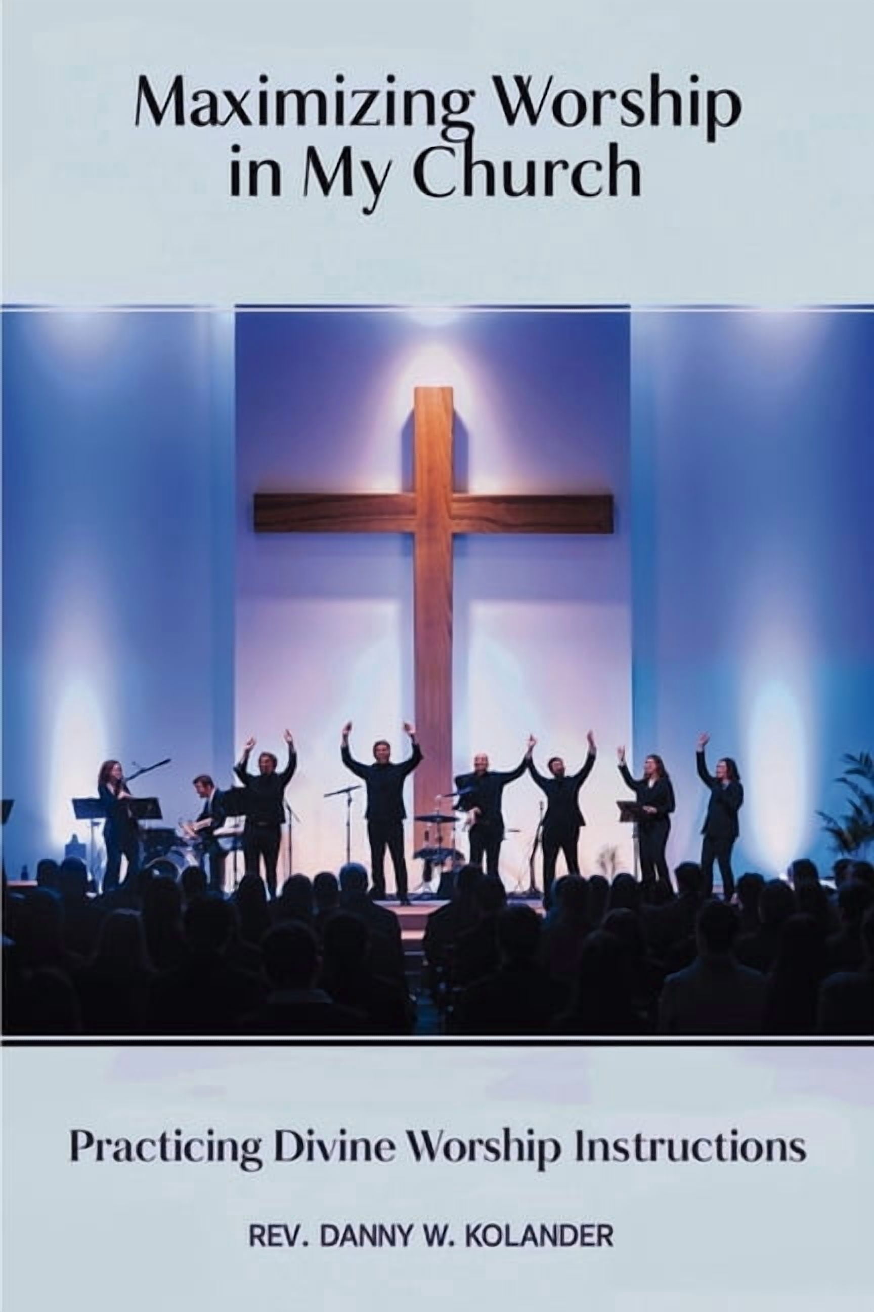 Maximizing Worship In My Church: Practicing Divine Worship Instructions, (Paperback)