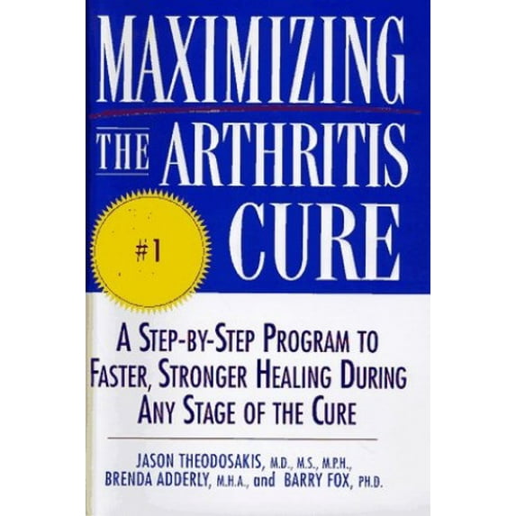 Pre-Owned Maximizing the Arthritis Cure: A Step-By-Step Program to Faster, Stronger Healing During Any Stage of the Cure (Hardcover) 0312181345 9780312181345