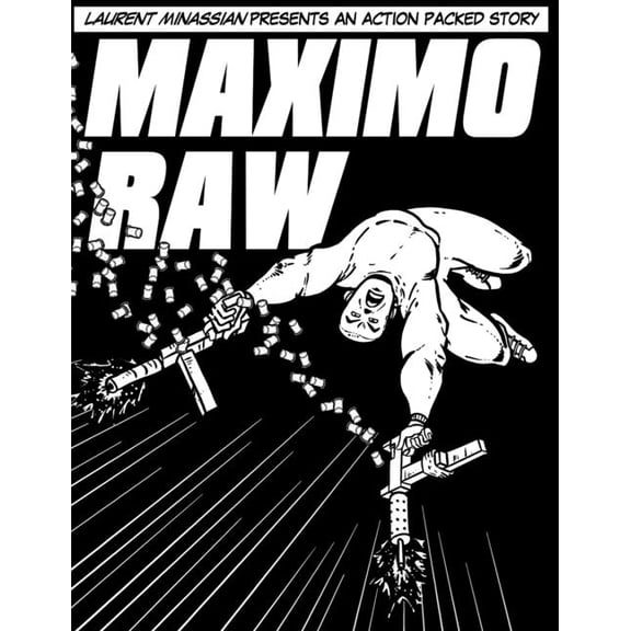 Maximo Raw : Laurent Minassian presents an action packed story (Paperback)