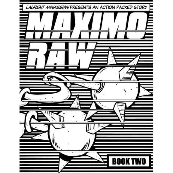 Maximo Raw: Maximo Raw Book Two : Laurent Minassian presents an action packed story. (Series #2) (Paperback)