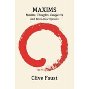 Maxims Minims, Thoughts, Essayettes and Mini-Descriptions, Paperback