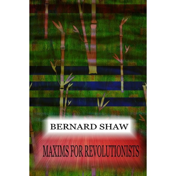 Maxims For Revolutionists (Paperback)