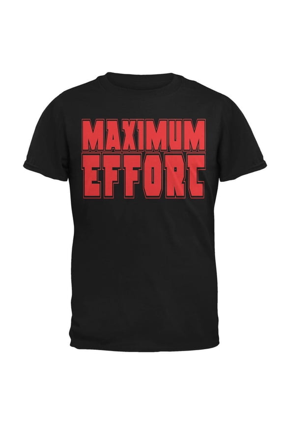 Maximum Effort Black Adult T-Shirt - Small