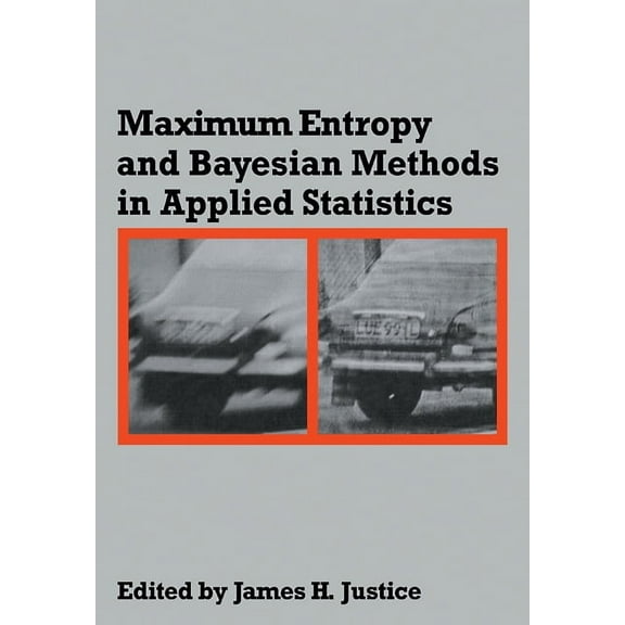 Maximum Entropy and Bayesian Methods in Applied Statistics, (Paperback)