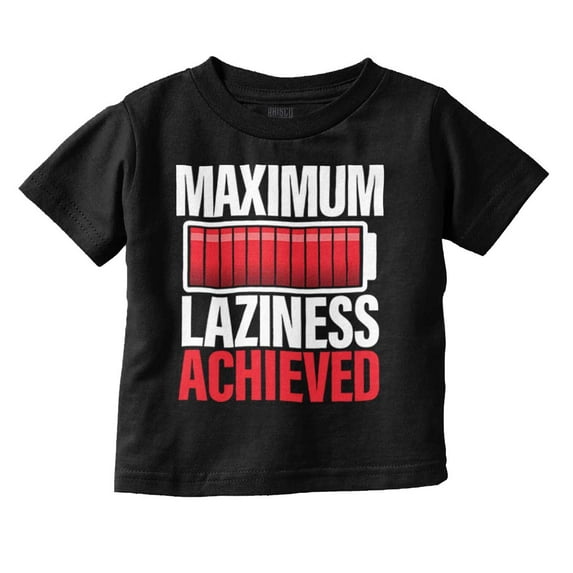 Maximum Laziness Achieved Funny Lazy Toddler Boy Girl T Shirt Infant Toddler Brisco Brands 6M