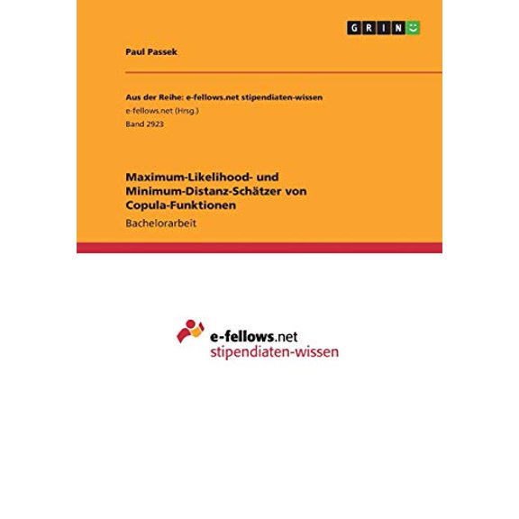 Maximum-Likelihood- Und Minimum-Distanz-Schtzer Von Copula-Funktionen (German Edition)