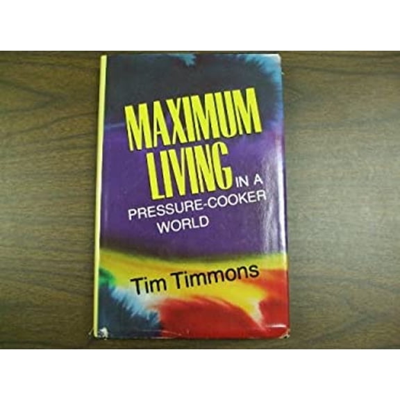 Pre-Owned Maximum Living in a Pressure-Cooker World Paperback