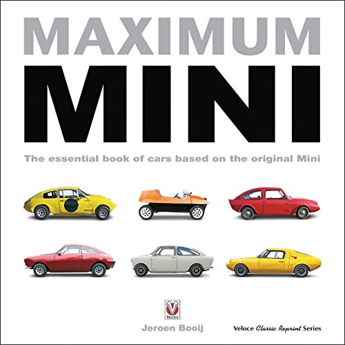 Pre-Owned Maximum Mini: The Essential Book of Cars Based on the Original Mini (Veloce Classic Reprint Series) [Paperback] Booij, Jeroen