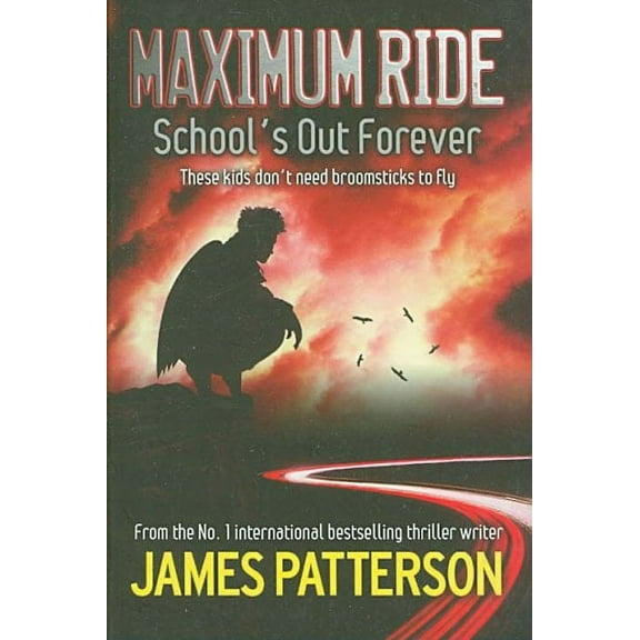 Maximum Ride: School's Out Forever (Maximum Ride Childrens Edition)