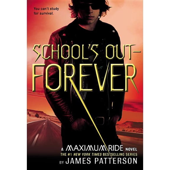 Maximum Ride School's Out--Forever: A Maximum Ride Novel, Book 2, (Hardcover)