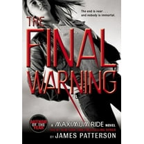Maximum Ride The Final Warning: A Maximum Ride Novel, Book 4, (Paperback)